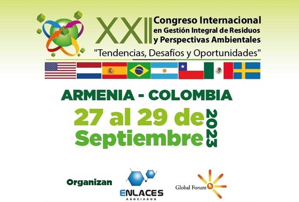 XXII CONGRESO INTERNACIONAL EN GESTIÓN INTEGRAL DE RESIDUOS Y PERSPECTIVAS AMBIENTALES EN ARMENIA, QUINDÍO, COLOMBIA. 27 AL 29 DE SEPTIEMBRE DE 2023.