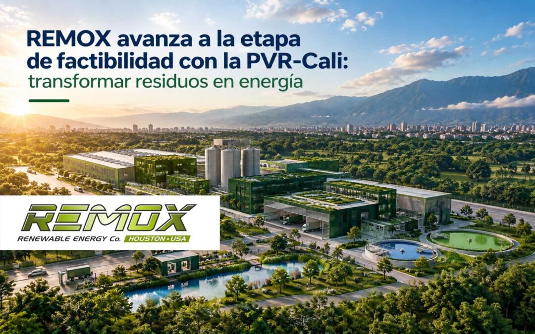 REMOX avanza a la etapa de factibilidad con la PVR-Cali: Transformar residuos en energía